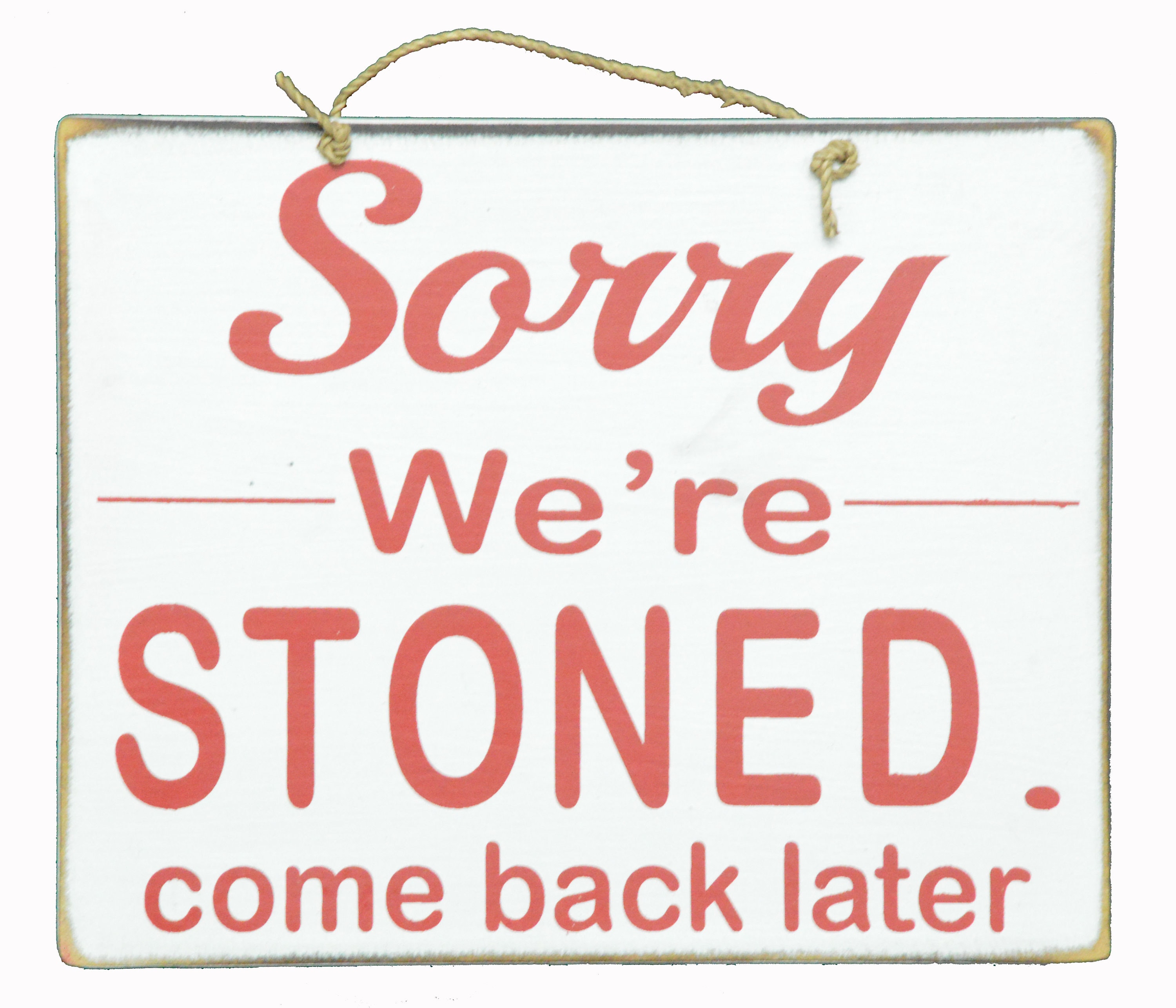 Handmade Sign SORRY We're Closed STONED Come Back -  Portugal