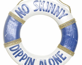 No SKINNY DIPPING ALONE Lifesaver Wooden Buoy Sign Hand Carved and Painted Art