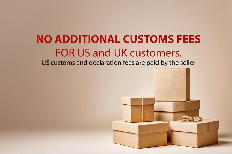May include: A stack of five light brown cardboard boxes with a small tan ribbon on the front box. The text reads: NO ADDITIONAL CUSTOMS FEES FOR US and UK customers. US customs and declaration fees are paid by the seller.