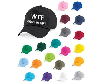 Where's the fish WTF Custom Printed Baseball Cap Hat - fishing hat joke party Mens, Womans, Ladies - any text - TRACKED DELIVERY