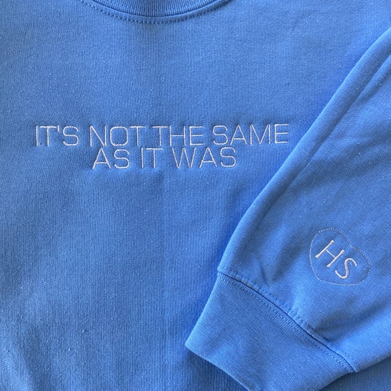 It’s Not The Same As It Was - Harry’s House - H.S. Inspired Sweatshirt