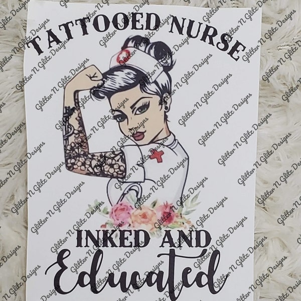 Tattooed Nurse, Inked and Educated Waterslide Decal for Tumblers