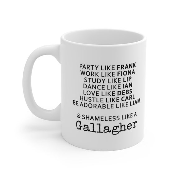 Be a Gallagher Mug / Shameless Like the Gallaghers / Shameless Mug -   Italia