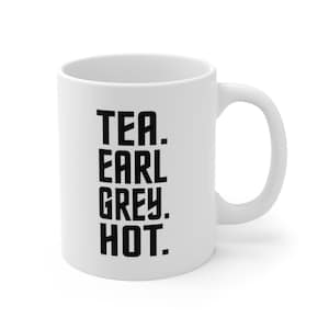 Picard Mug. Tea. Earl Grey. Hot. Ceramic Coffee Mug for Trekkies Fan Gift