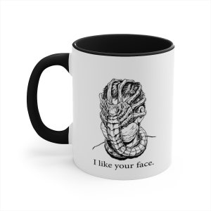 I like your face - Facehugger - Alien Ceramic Coffee Mug Accent Coffee Mugs
