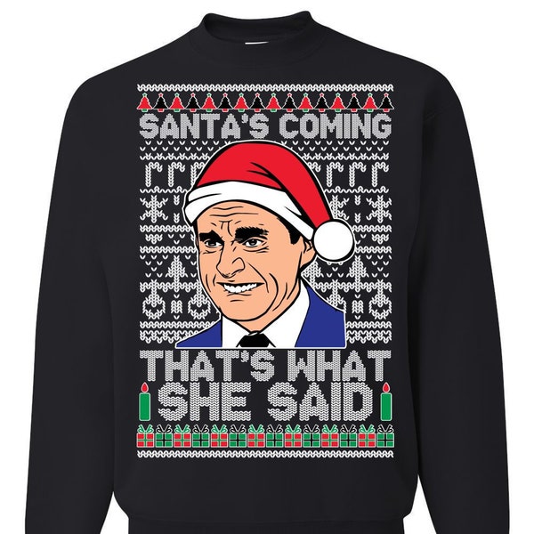 OnCoast | The Office | Santas Coming, That's What She Said! Michael Scott Ugly Christmas Sweater | Funny Christmas Sweater | Holiday Gift