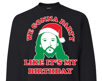 OnCoast We Gonna Party Like It's My Birthday  | Ugly Christmas Sweater | Funny Ugly Christmas Sweater | Holiday Gift