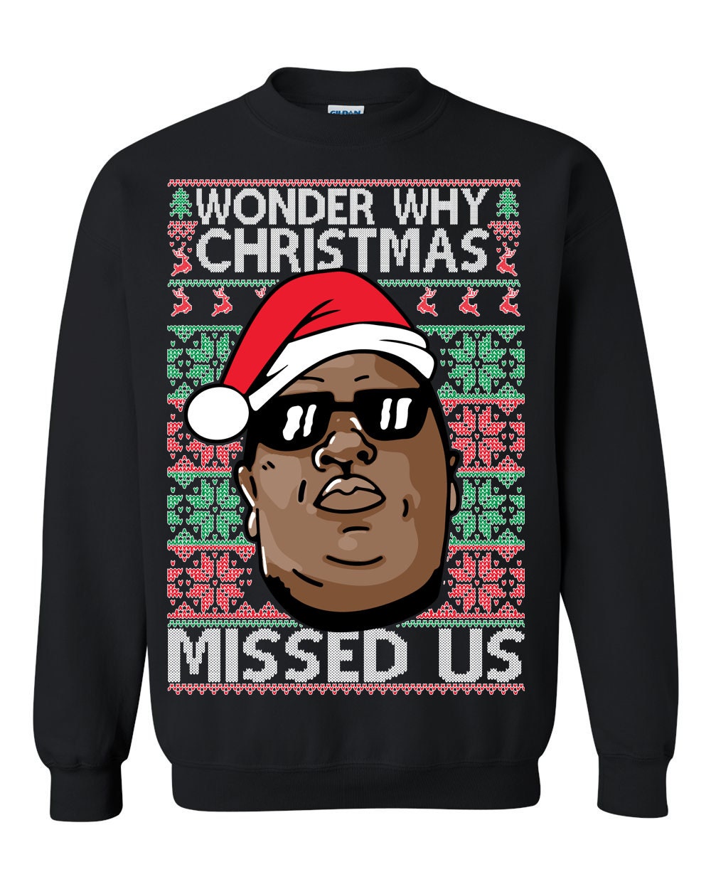 Discover Wonder Why Christmas Missed Us Biggie Ugly Christmas Sweatshirt