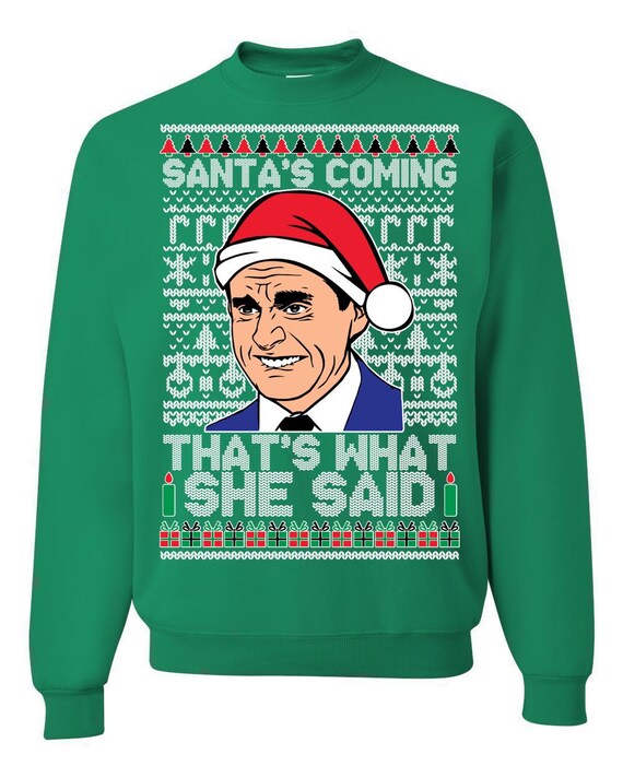 Oncoast the Office Santas Coming That s What She Said Michael Scott Ugly Christmas Sweater Funny Christmas Sweater Holiday Gift Etsy