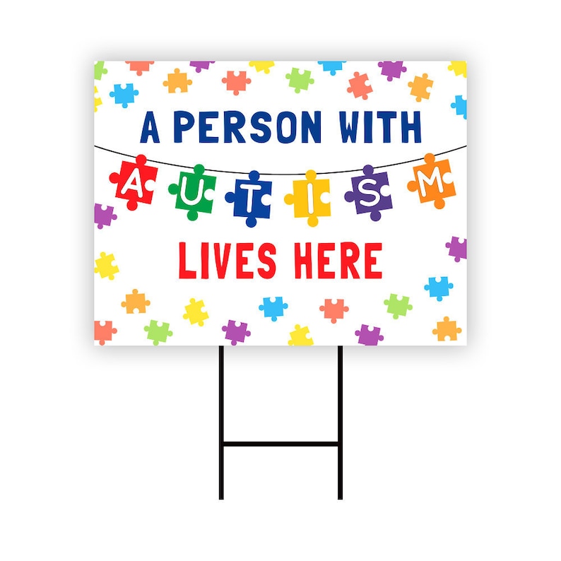 A Person with Autism Lives Here Yard Sign 18 x 12 Coroplast Visible Text Autism Awareness Puzzle Pieces Yard Sign with Metal H-Stake