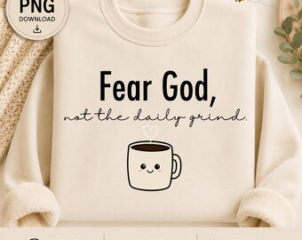 Inspirational Religious Quote PNG - Fear God, not the Daily Grind