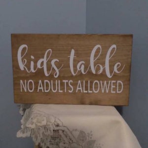 Wedding sign, wedding ceremony, kids table no adults allowed