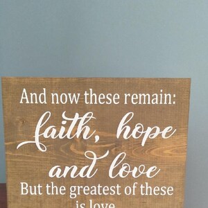 Wedding sign, and now these three remain faith hope and love but the greatest of these is love, size 9x12