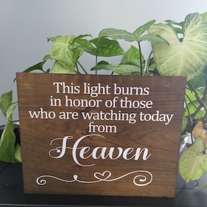 This light burns in honor of those who are watching over us today, 9x12, Beautiful wood stained wedding Memorial sign