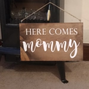 Wedding sign, wedding ceremony, Here comes mommy, hanging sign