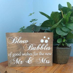 Wedding signs ceremony, Blow Bubbles of good wishes for the new Mr & Mrs, size 8x12, solid wood sign