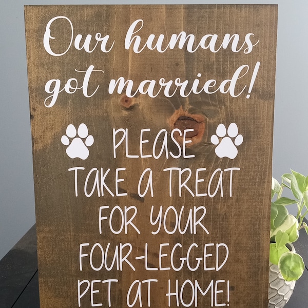 Wedding sign our humans got married please take a treat for your pet at he