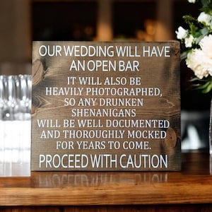 Wood wedding sign, our wedding will have an open bar, size 12x13 walnut stain