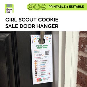 May include: A white door hanger with the text "GIRL SCOUT COOKIE SALE DOOR HANGER" and "PRINTABLE & EDITABLE". The hanger lists cookie varieties like Adventurefuls and Thin Mints. It includes a QR code and the phrase "IT'S GIRL SCOUT COOKIE TIME!"