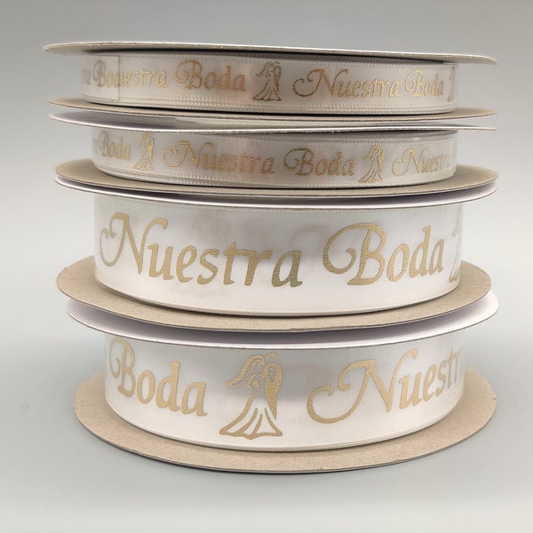 Nuestra Boda Ribbons - 25 Yards - Bridal Ribbons - Choice of 2 sizes - 3/8 in x 25 yards OR ~1 in x 25 yards - (Spanish)