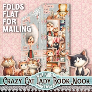 May include: A Crazy Cat Lady Book Nook printable with a whimsical design. The image features a cartoon of a woman with cats, the text "Crazy Cat Lady," and the words "Folds Flat for Mailing."
