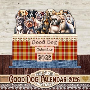 Puede incluir: Calendario decorativo con varias razas de perros. El calendario tiene un patrón de cuadros con el texto "Good Dog Calendar 2026". El diseño incluye un fondo de madera y el nombre "Emma Parrish Printables".