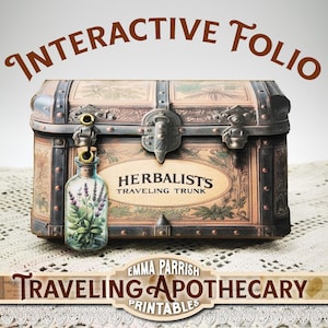 May include: An antique-style chest with the words "INTERACTIVE FOLIO" above it. The chest is labeled "HERBALISTS TRAVELING TRUNK" and has a decorative bottle with lavender. The text "TRAVELING APOTHECARY PRINTABLES" is below the chest.