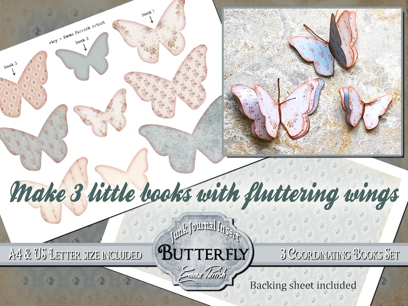 May include: A printable set of three coordinating butterfly book covers with a vintage floral pattern. The set includes a backing sheet and instructions for making the books. The text on the image reads "Make 3 little books with fluttering wings" and "Junk Journal Insert Butterfly Emma Parvish".