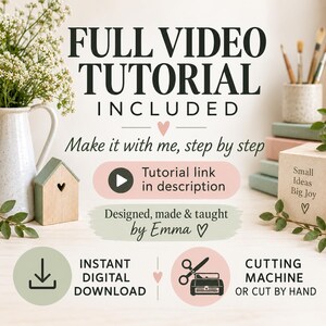 K&ouml;nnte beinhalten: Eine digitale Produktgrafik mit dem Text FULL VIDEO TUTORIAL INCLUDED, Make it with me, step by step, Tutorial link in description, Designed, made & taught by Emma, INSTANT DIGITAL DOWNLOAD und CUTTING MACHINE OR CUT BY HAND.