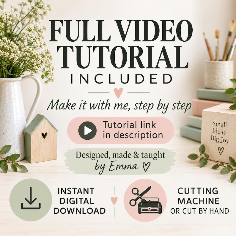 K&ouml;nnte beinhalten: Eine digitale Produktgrafik mit dem Text FULL VIDEO TUTORIAL INCLUDED, Make it with me, step by step, Tutorial link in description, Designed, made & taught by Emma, INSTANT DIGITAL DOWNLOAD und CUTTING MACHINE OR CUT BY HAND.
