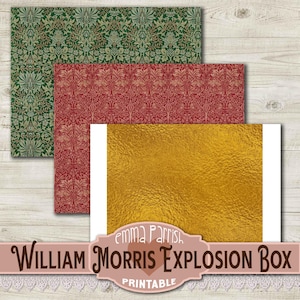May include: Three printable sheets of paper with William Morris patterns. The top sheet is green with a floral design. The middle sheet is red with a floral design. The bottom sheet is gold with a textured look. The text "William Morris Explosion Box Printable" is at the bottom of the image.