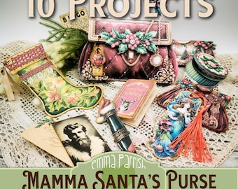 May include: A collection of paper craft items including a quilted handbag, a Christmas stocking, a small notebook, a bookmark with a tassel, and vintage-style cards. The text 10 PROJECTS and MAMMA SANTA'S PURSE PRINTABLE by emma parrish is visible.