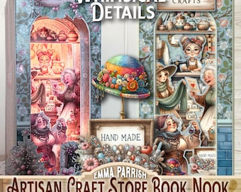 May include: A collection of printable craft store book nook designs featuring illustrations of characters in a shop setting, a colourful hat adorned with buttons, and text reading Whimsical Details, Hand Made, and Emma Parrish Artisan Craft Store Book Nook.