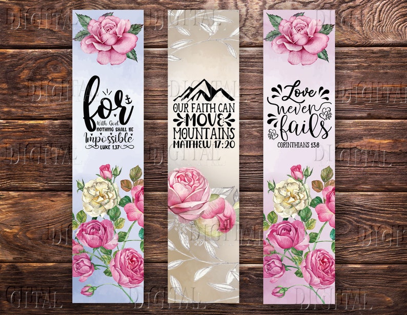 May include: Three printable bookmarks with floral designs and inspirational quotes. The first bookmark features a pink rose and the quote "For with God nothing shall be impossible, Luke 13:27". The second bookmark features a pink rose and the quote "Our faith can move mountains, Matthew 17:20". The third bookmark features a pink rose and the quote "Love never fails, Corinthians 13:8".
