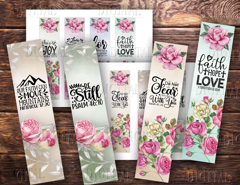 May include: Set of 8 printable bookmarks featuring floral designs and inspirational quotes. The quotes include "Choose Joy", "Be Still", "Our Faith Can Move Mountains", "Do Not Fear", "Love", "I Or Suble", "Faith Hope Love", and "Faith + Hope + Love".