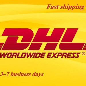 DHL Express Shipping, Fast shipping, 3-7 business days, Need 3-7 business days to ship normally.