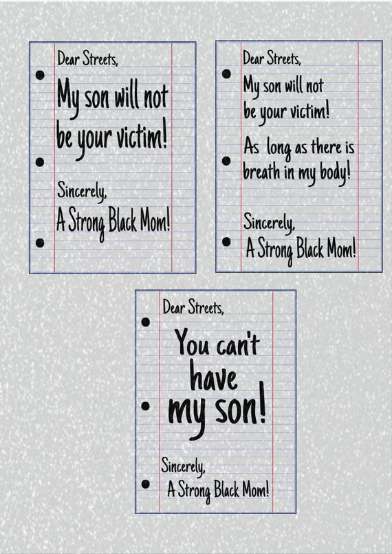 Dear Streets My Son Will Not Be Your Victim Sincerely A Strong Black Mom Cut Fileblack Dad You Cant Have My Son 6 Files