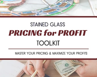 May include: Image of a stained glass project in progress, with a soldering iron in use. The image also shows a calculator, money, and receipts. Text on the image reads "STAINED GLASS PRICING for PROFIT TOOLKIT MASTER YOUR PRICING & MAXIMIZE YOUR PROFITS."