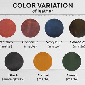 May include: Color variation chart for leather.  The colors are: Whiskey (matte), Chestnut (matte), Navy blue (matte), Chocolate (matte), Black (semi-glossy), Camel (matte), and Green (matte).
