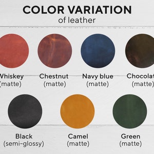 May include: Color variation chart for leather.  The colors are: Whiskey (matte), Chestnut (matte), Navy blue (matte), Chocolate (matte), Black (semi-glossy), Camel (matte), and Green (matte).