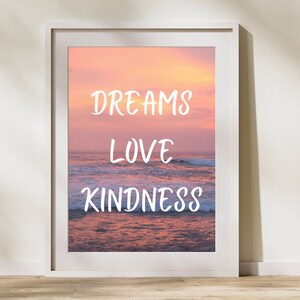Instant download digital wall poster &quot;Dreams love kindness&quot;