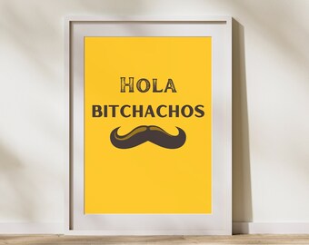 Digitale muurposter "hola bitchachos" direct downloaden