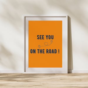 Instant download digital wall poster &quot;See you on the road&quot;, orange background