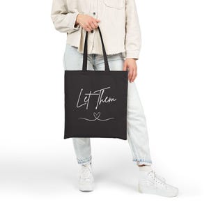 Stylish Cotton Canvas Tote Bag - &#39;Let Them&#39; Inspirational Design - Eco-Friendly Shopping, Beach, Gift