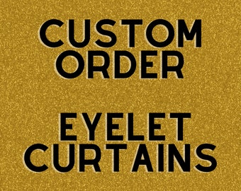 Custom Order Eyelet Curtains