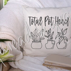 Total Pot Head Digital Design, Plant Lover Cut File, Pillow Cover SVG, Funny Plant Digital Download