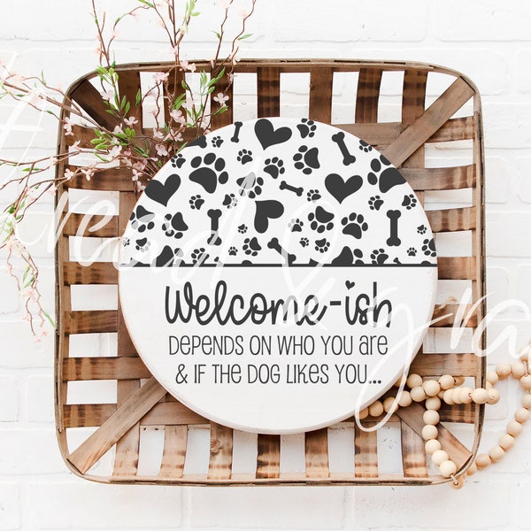 Welcome-ish Dog Door Sign Digital Design, Dog Door Hanger Cut File, Round Door Sign SVG, Funny Humor Dog Front Door Sign Design