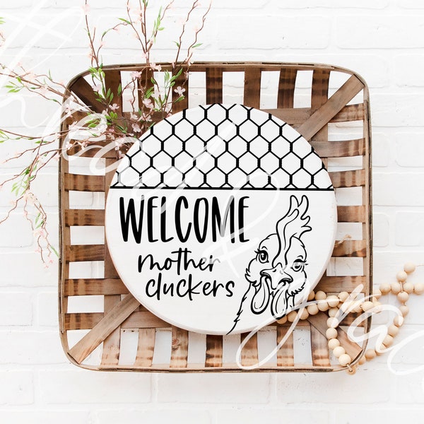 Welcome Mother Cluckers Chicken Digital Design, Door Hanger Cut File, Farmhouse Round Door Sign SVG, Digital Download