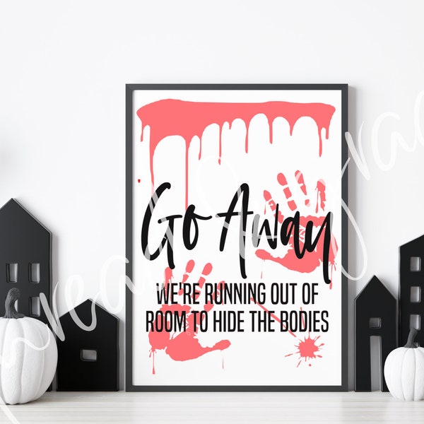 Go Away We're Running Out of Room to Hide the Bodies Door Sign Cut File, Halloween Cut File, SVG, PNG, Cricut, Silhouette, Digital Download