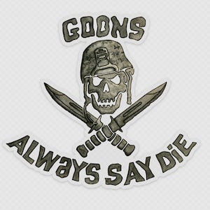 Goons Always Say Die Clear Sticker, Military,USN, Navy, Sailors, Service Members, Marines, Army, Air Force, Goons